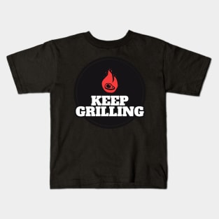 KEEP GRILLING Kids T-Shirt